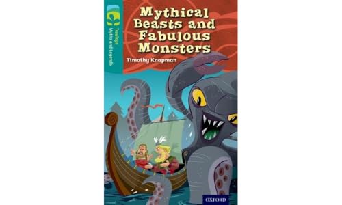 Oxford Reading Tree TreeTops Myths and Legends: Level 16: Mythical Beasts And Fabulous Monsters