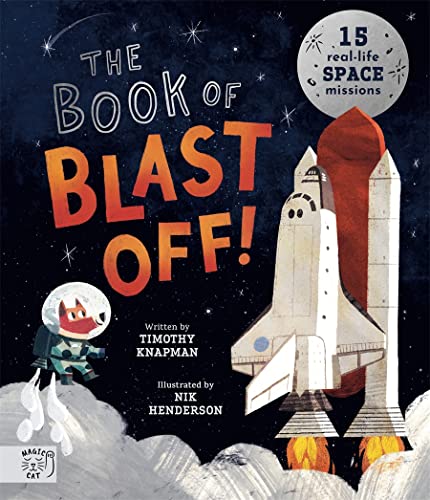 The Book of Blast Off!: 15 Real-Life Space Missions von Abrams & Chronicle