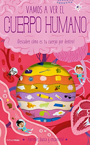 Vamos a ver el cuerpo humano: ¡Descubre cómo es tu cuerpo por dentro! (Libros con solapas y lengüetas)