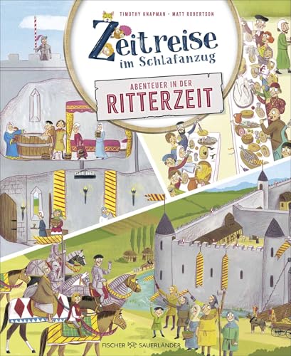 Zeitreise im Schlafanzug. Erlebe die Ritterzeit: Geschichte für Kinder (Kindersachbuch) I Mit bunten Wimmelbildern und extragroßen Aufklappseiten