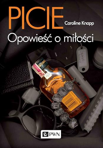 Picie: Opowieść o miłości von Wydawnictwo Naukowe PWN