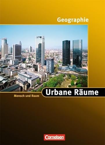 Mensch und Raum - Geographie Gymnasium Oberstufe - Themenbände: Geographie, Ausgabe Oberstufe Gymnasium, Themenbände, Urbane Räume