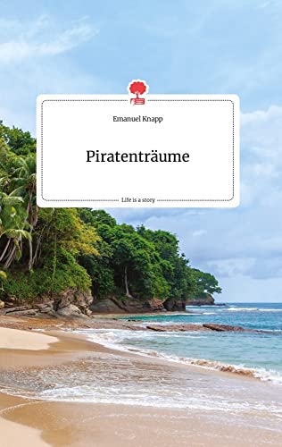 Piratenträume. Life is a Story - story.one von story.one publishing