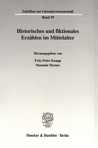 Historisches und fiktionales Erzählen im Mittelalter. (Schriften zur Literaturwissenschaft; SLI 19)