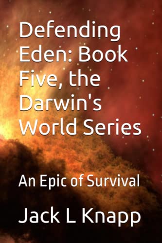 Defending Eden: Book Five, the Darwin's World Series: An Epic of Survival von Independently Published