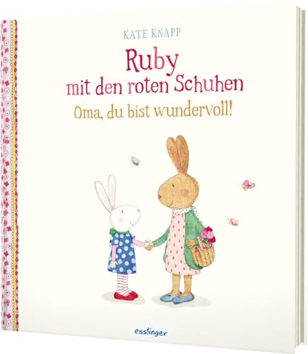 Ruby mit den roten Schuhen 2: Oma, du bist wundervoll!: Eine Liebeserklärung für alle Omas (2) von Esslinger Verlag