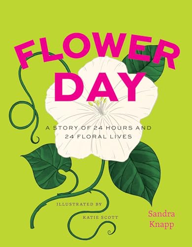 Flower Day: A Story of 24 Hours and 24 Floral Lives (Earth Day) von University of Chicago Pr.