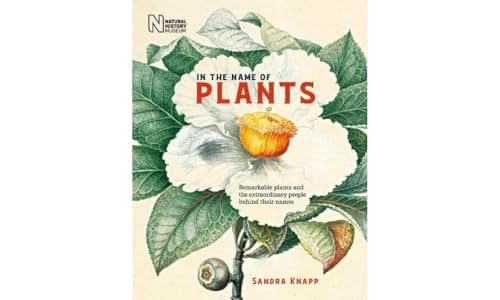 In the Name of Plants: Remarkable plants and the extraordinary people behind their names von Natural History Museum