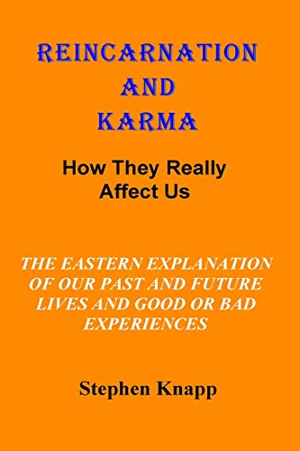 Reincarnation and Karma: How They Really Effect Us: The Eastern Explanation of Our Past and Future Lives And the Causes for Good or Bad Experiences von CREATESPACE