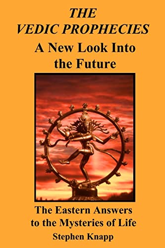 The Vedic Prophecies: A New Look into the Future: The Eastern Answers to the Mysteries of Life von CREATESPACE