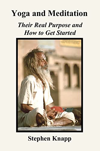 Yoga and Meditation: Their Real Purpose and How to Get Started von Createspace Independent Publishing Platform