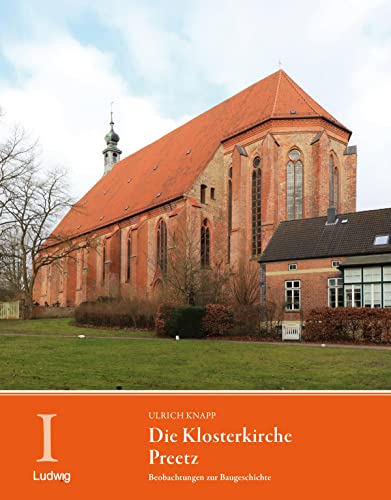 Die Klosterkirche Preetz. Beobachtungen zur Baugeschichte (Forschungen zu Kloster und Stift Preetz) von Steve-Holger Ludwig