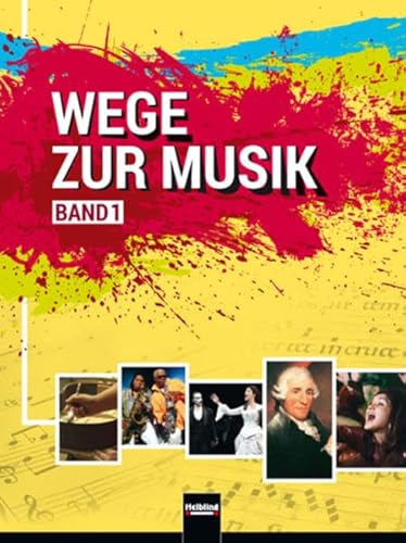 Wege zur Musik, Band 1 Oberstufe + E-Book: Arbeitsbuch für Musikerziehung in der 9. und 10. Schulstufe, SBNr 2027