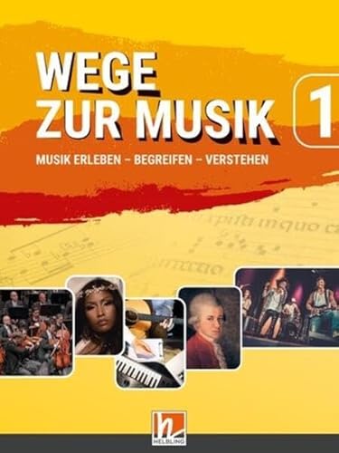 Wege zur Musik 1 (Lehrplan 2025), Arbeitsbuch: Arbeitsbuch für Musikerziehung in der 9. und 10. Schulstufe, SBNr 2027 von Helbling