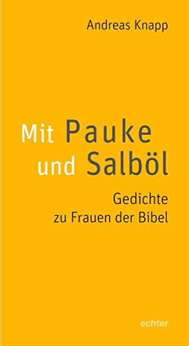Mit Pauke und Salböl: Gedichte zu Frauen der Bibel