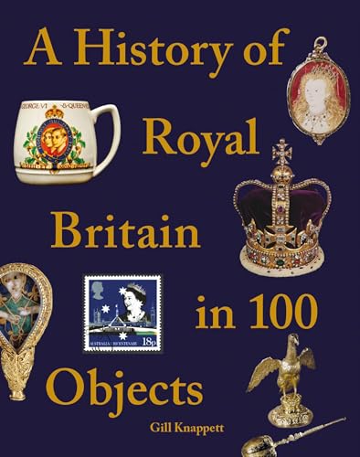 A History of Royal Britain in 100 Objects von Abrams & Chronicle Books