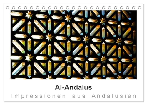 Al-Andalús Impressionen aus Andalusien (Tischkalender 2024 DIN A5 quer), CALVENDO Monatskalender: Al-Andalús ¿ Andalucía ¿ Andalusien lockt jedes ... Hinterland, ein Millionenpublikum an ...