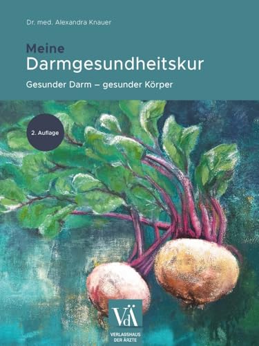 Meine Darmgesundheitskur: Gesunder Darm – gesunder Körper von Verlagshaus der Ärzte