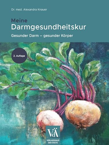 Meine Darmgesundheitskur: Gesunder Darm – gesunder Körper