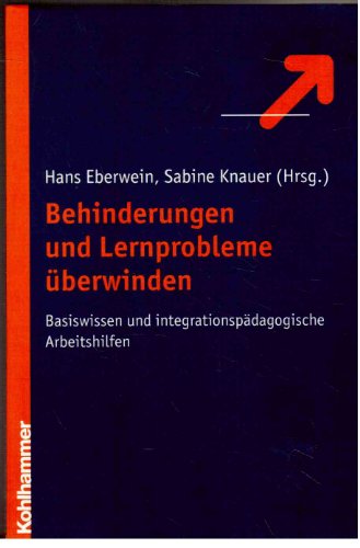 Behinderungen und Lernprobleme: Basiswissen und integrationspädagogische Arbeitshilfen