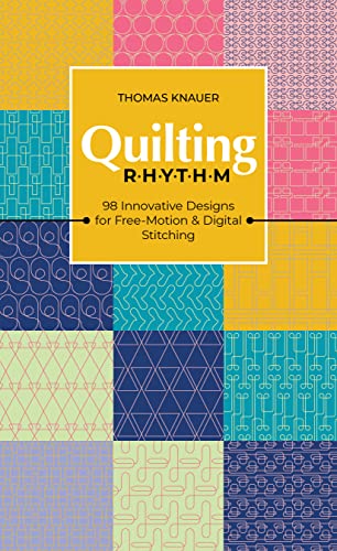 Quilting Rhythm: 98 Innovative Designs for Free-Motion & Digital Stitching von C & T Publishing