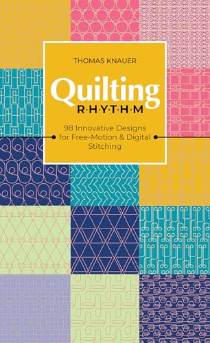 Quilting Rhythm: 98 Innovative Designs for Free-Motion & Digital Stitching von C & T Publishing