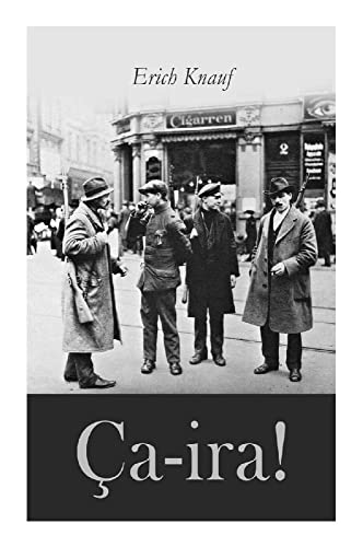 Ça-ira!: Reportage-Roman aus dem Kapp-Putsch