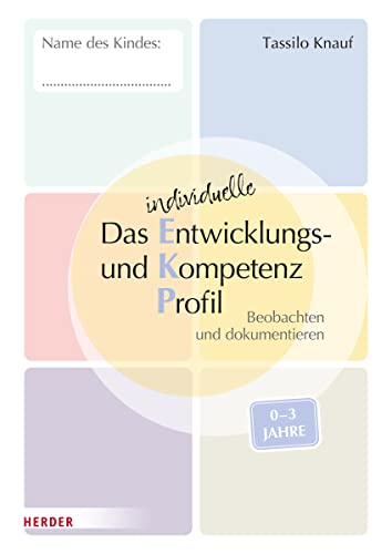 Das individuelle Entwicklungs- und Kompetenzprofil (EKP) für Kinder von 0-3 Jahren. Arbeitsheft [10 Stück]: Beobachten und dokumentieren von VERLAG HERDER GMBH