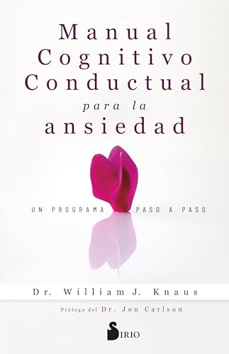 Manual cognitivo-conductual para la ansiedad: Un programa paso a paso von Editorial Sirio