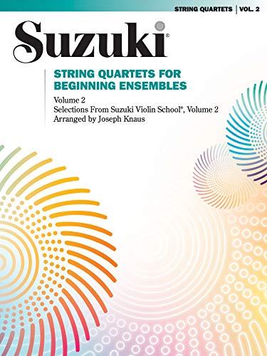 String Quartets for Beginning Ensembles, Volume 2: Selections from Suzuki Violin School, Volume 2