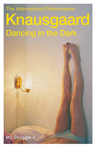 Dancing in the Dark: My Struggle Book 4 (My Struggle, 4)