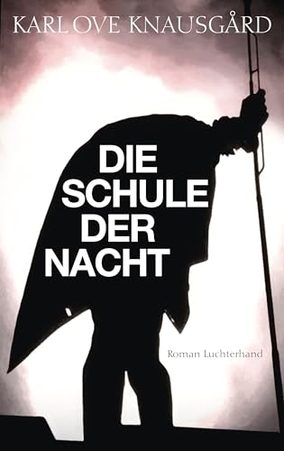 Die Schule der Nacht: Roman Die Schule der Nacht: Roman von Luchterhand Literaturverlag
