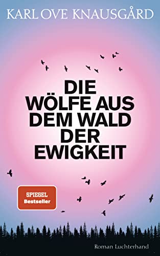 Die Wölfe aus dem Wald der Ewigkeit: Roman von Luchterhand Literaturverlag