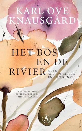 Het bos en de rivier: Over Anselm Kiefer en zijn kunst von Athenaeum