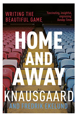 Home and Away: Writing the Beautiful Game Home and Away: Writing the Beautiful Game von Vintage