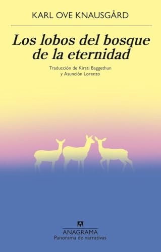 Los lobos del bosque de la eternidad (Panorama de narrativas) von Editorial Anagrama