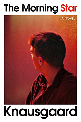 The Morning Star: the new novel from the author of My Struggle The Morning Star: the new novel from the author of My Struggle