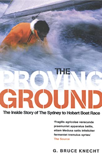 THE PROVING GROUND: The Inside Story of the 1998 Sydney to Hobart Boat Race