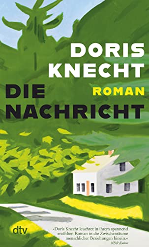 Die Nachricht: Roman | Die verheerenden Folgen misogyner Netzöffentlichkeit packend wie eindrücklich erzählt