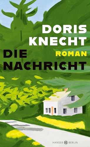 Die Nachricht: Roman von Hanser Berlin