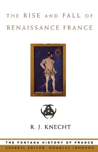 THE RISE AND FALL OF RENAISSANCE FRANCE (Fontana History of France) von Fontana Press