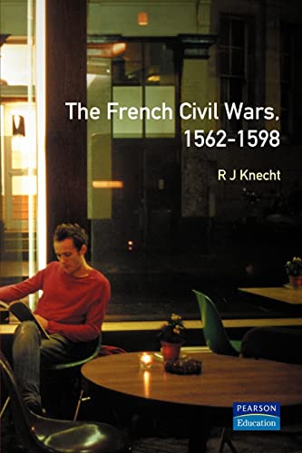 The French Civil Wars, 1562-1598 (Modern Wars in Perspective) von Routledge