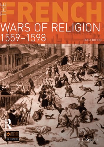The French Wars of Religion 1559-1598 (Seminar Studies in History) von Routledge