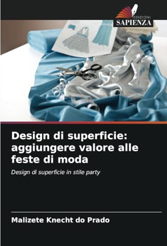 Design di superficie: aggiungere valore alle feste di moda: Design di superficie in stile party von Edizioni Sapienza