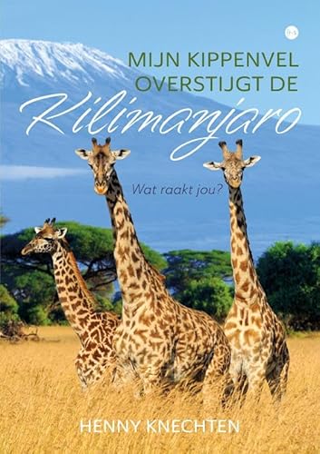 Mijn kippenvel overstijgt de Kilimanjaro: Wat raakt jou? von Uitgeverij Boekscout