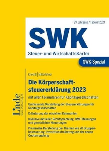 SWK-Spezial Die Körperschaftsteuererklärung 2023: mit allen Formularen für Kapitalgesellschaften
