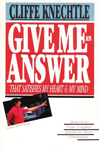 Give Me an Answer That Satisfies My Heart and My Mind: Answers to Your Toughest Questions von IVP