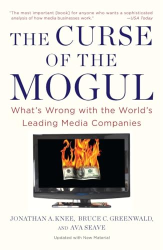 The Curse of the Mogul: What's Wrong with the World's Leading Media Companies von Portfolio