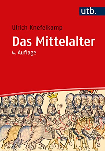 Das Mittelalter: Geschichte im Überblick von UTB GmbH
