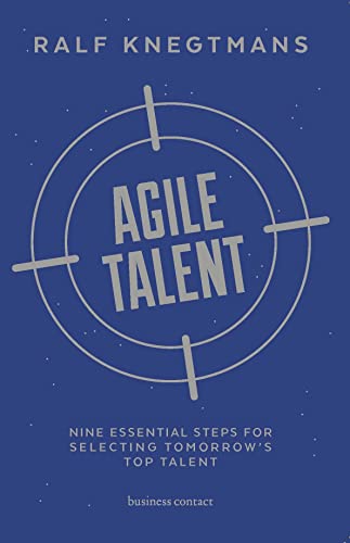 Agile Talent: Nine Essential Steps for Selecting Tomorrow's Top Talent von Business Contact